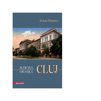 Judetul Cluj. Orasul Cluj. Cluj county.: The city of Cluj - David Prodan