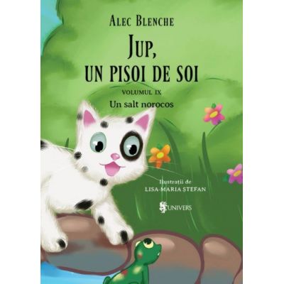 Jup, un pisoi de soi - volumul IX - Un salt norocos - Alec Blenche