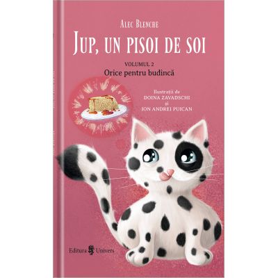 Jup, un pisoi de soi. Volumul II. Orice pentru budinca - Alec Blenche