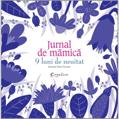 Jurnal de mamica. 9 luni de neuitat - Elena Veronesi