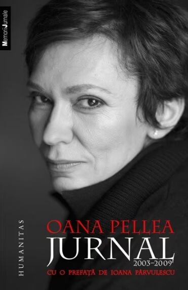 Jurnal Oana Pellea ( 2003-2009 ) Prefata Ioana Parvulescu