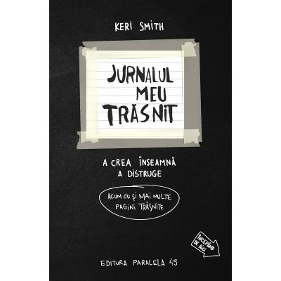 Jurnalul meu trasnit… acum cu si mai multe pagini trasnite - Keri Smith