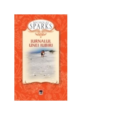 Jurnalul unei iubiri - Nicholas Sparks