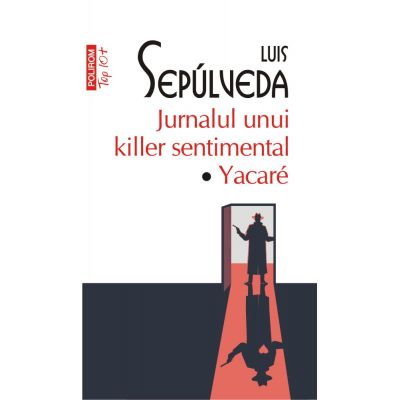 Jurnalul unui killer sentimental • Yakare (editie de buzunar) - Luis Sepulveda