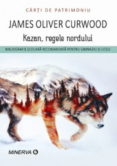 Kazan, regele nordului - James Oliver Curwood