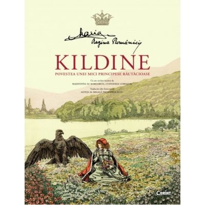 Kildine. Povestea unei principese rautacioase - Maria, Regina Romaniei