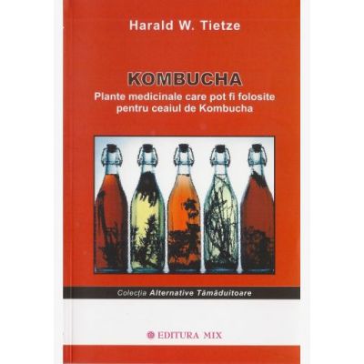 Kombucha. Plante medicinale - Harald Tietze