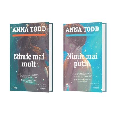 Pachet format din 2 titluri Nimic mai mult, Nimic mai putin - Anna Todd