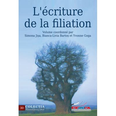 L ecriture de la filiation - Simona Jisa, Bianca-Livia Bartos, Yvonne Goga