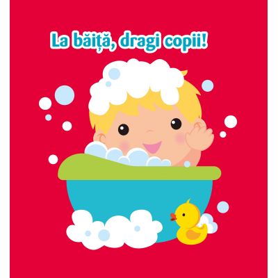 La baita, dragi copii! Carticica mea de baie