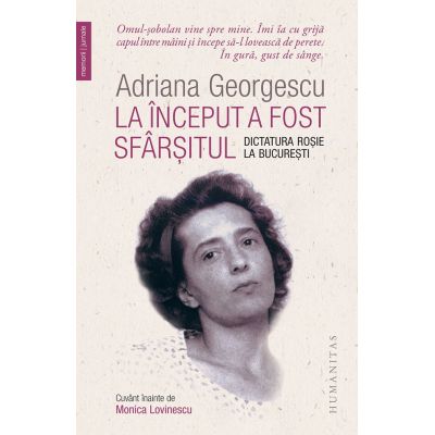 La inceput a fost sfarsitul - Adriana Georgescu