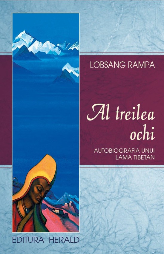 Al treilea ochi. Autobiografia unui lama tibetan - Lobsang Rampa