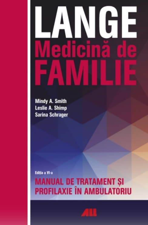 LANGE. Medicina de familie. Manual de tratament si profilaxie in ambulatoriu - Mindy A. Smith, Leslie A. Shimp, Sarina Schrager