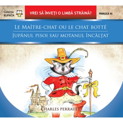 Le maitre-chat ou le chat botte / Jupanul pisoi sau motanul incaltat - Charles Perrault