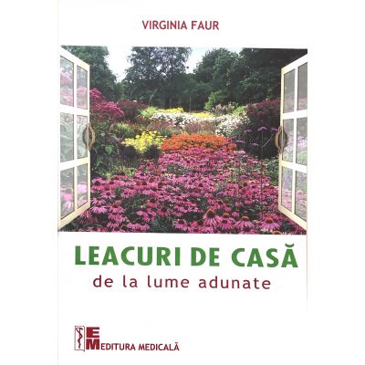 Leacuri de casa de la lume adunate - Virginia Faur