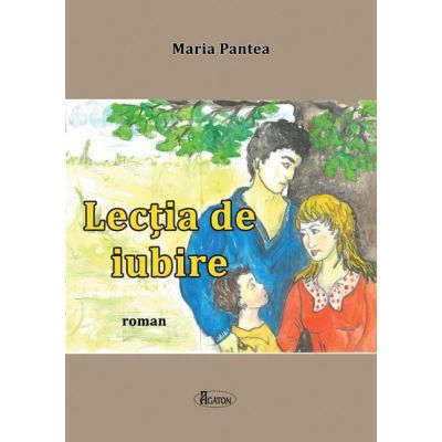Lectia de iubire - Maria Pantea