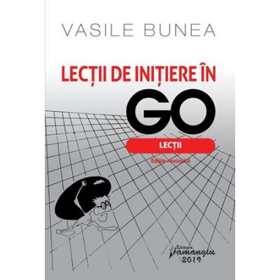 Lectii de initiere in GO - Vasile Bunea