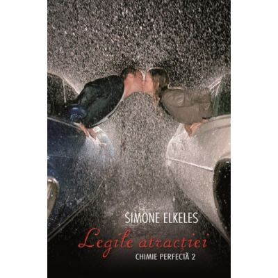 Legile atractiei. Chimie perfecta, volumul 2 - Simone Elkeles