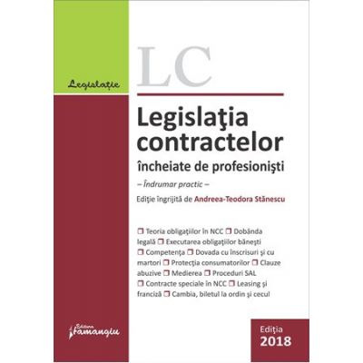 Legislatia contractelor incheiate de profesionisti Ed. 2018