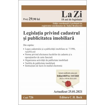 Legislatia privind cadastrul si publicitatea imobiliara. Cod 726. Actualizat la 25. 01. 2021 - Tudor Braticevici