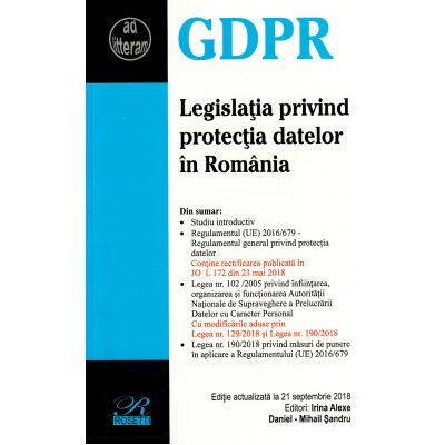 Legislatia privind protectia datelor in Romania. Editie actualizata la 21 septembrie 2018