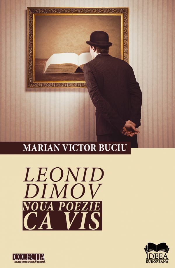 Leonid Dimov. Noua poezie ca vis – Marian Victor Buciu