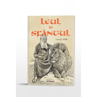 Leul si Sfantul - Laura E. Wolfe