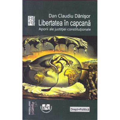 Libertatea in capcana - Dan Claudiu Danisor