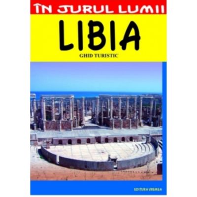 Libia. Ghid turistic - Mihai Patru