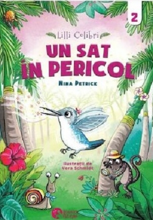 Lilli Colibri. Un sat in pericol Volumul 2 - Nina Petrick