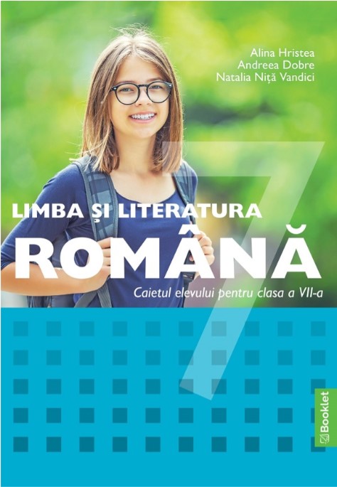 Limba si literatura romana. Caiet de lucru pentru clasa a 7-a - Alina Hristea