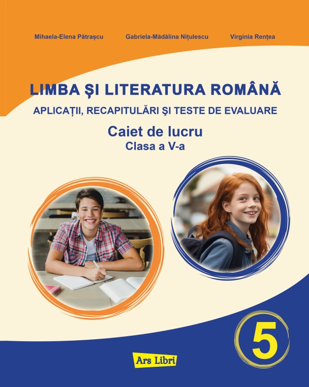 Limba si literatura romana pentru clasa a 5-a. Exercitii aplicative, recapitulari si teste de evaluare - Gabriela Madalina Nitulescu