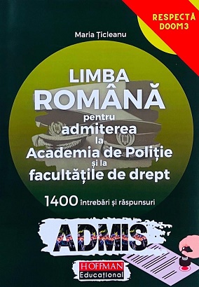 LIMBA ROMANA Admitere la Academia de POLITIE si Facultatile de DREPT - Maria Ticleanu