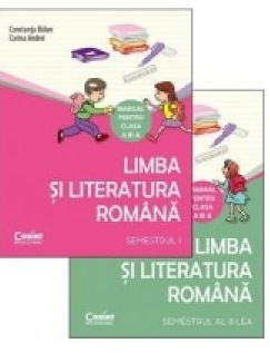 Limba si literatura romana. Manual pentru clasa a 3-a, Semestrul 1 + Semestrul 2 - Constanta Balan, Corina Andrei