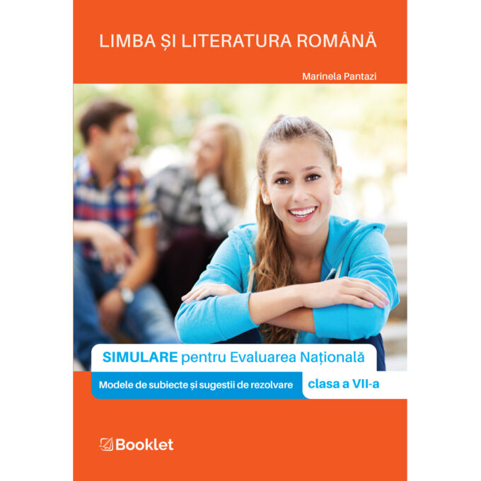 Limba si literatura romana. Simulare pentru Evaluarea Nationala clasa a 7-a - Marinela Pantazi