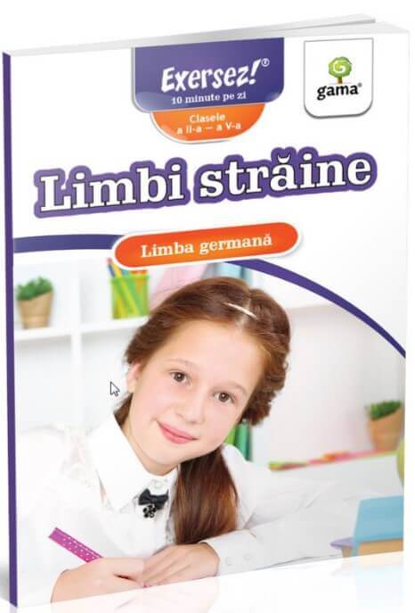 Limbi straine clasele a II-a - a V-a. Limba germana. Exersez!