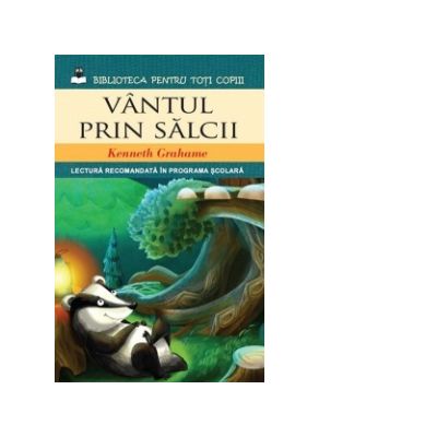 Vantul prin salcii - Kenneth Grahame