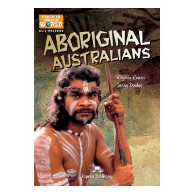 Literatura CLIL Aboriginal Australians cu Cross-platform App - Virginia Evans, Jenny Dooley