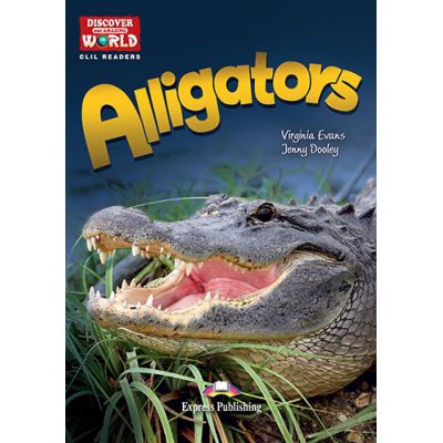 Literatura CLIL Alligators cu Cross-platform App - Virginia Evans, Jenny Dooley