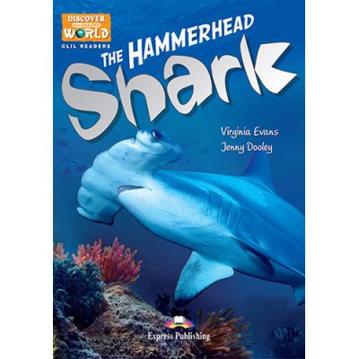 Literatura CLIL The Hammerhead Shark cu cross-platform App - Jenny Dooley