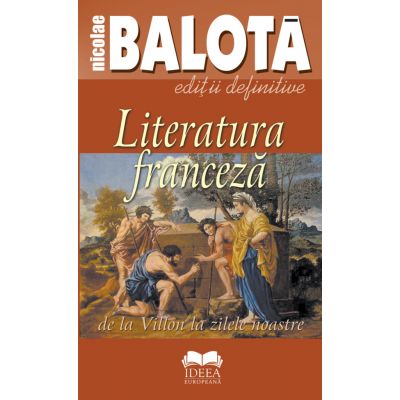 Literatura franceza. De la Villon la zilele noastre - Nicolae Balota