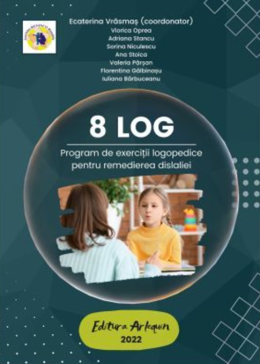 8 LOG - Ecaterina Vrasmas (coord.), Viorica Oprea, Adriana Stancu, Sorina Niculescu, Ana Stoica, Valeria Parsan, Florentina Galbinasu, Iuliana Barbuceanu