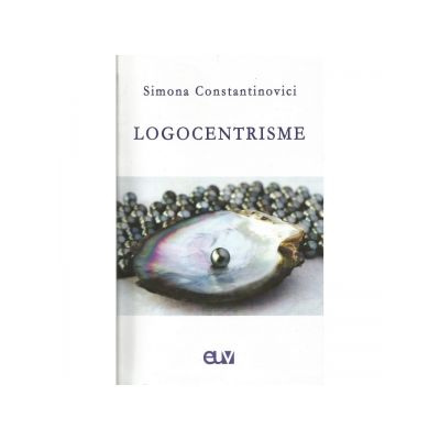 Logocentrisme - Simona Constantinovici