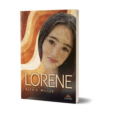 Lorene. Lasa-te purtat de vise - Alex V. Miller