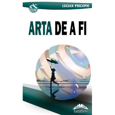 Arta de a fi - Lucian Pricopie