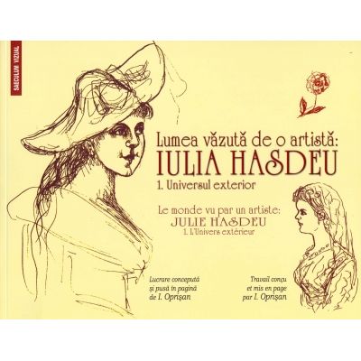 Lumea vazuta de o artista Iulia Hasdeu. 1. Universul exterior/ Le monde vu par un artiste Julie Hasdeu. 1. L\'Univers exterieur - Ionel Oprisan