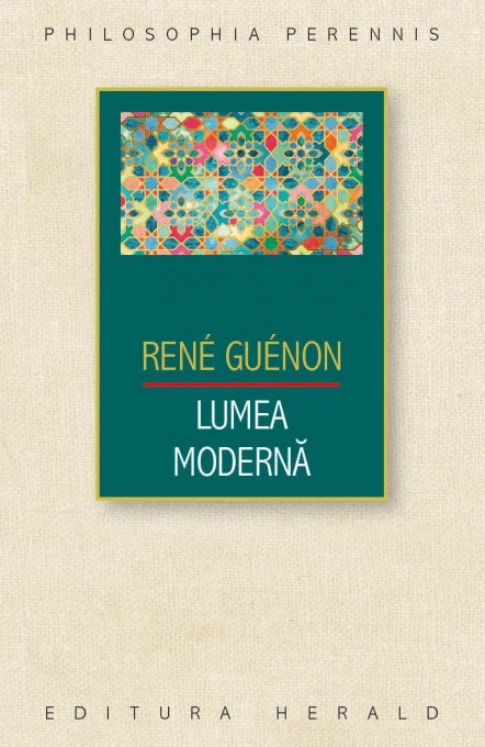 Lumea moderna - Rene Guenon