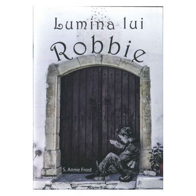 Lumina lui Robbie - S. Annie Frost