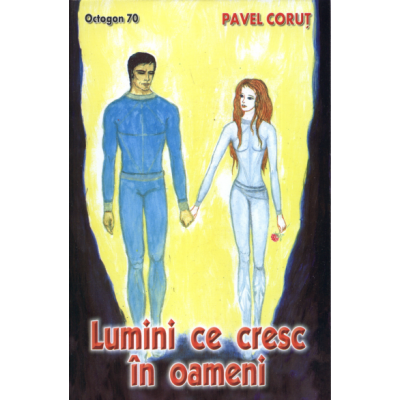 Lumini ce cresc in oameni. Octogon 70 - Pavel Corut