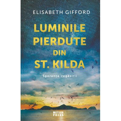 Luminile pierdute din st. Kilda. Speranta regasirii - Elisabeth Gifford